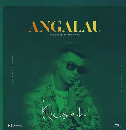Kusah - Angalau | MP3 Download | Notjustok East Africa