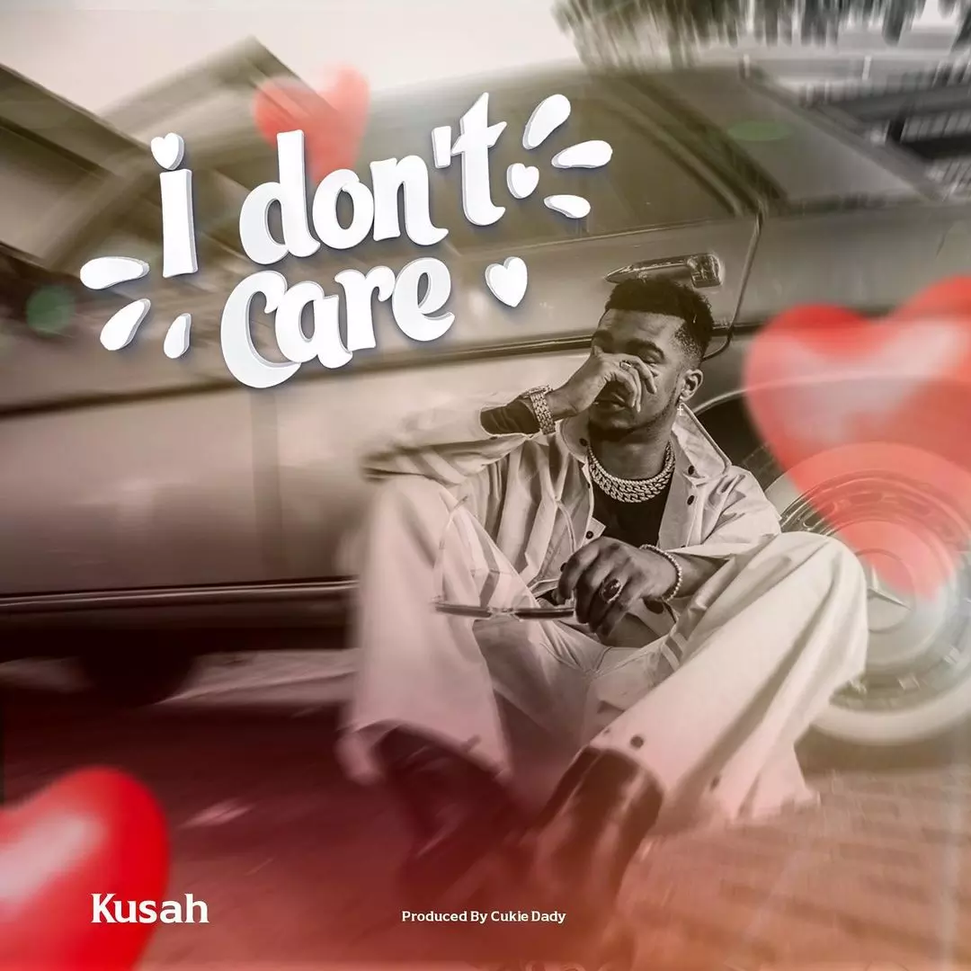 AUDIO | Kusah - I Don't Care | Download - DJ Mwanga
