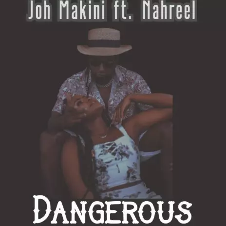 Joh Makini - Dangerous ft. Nahreel MP3 Download & Lyrics | Boomplay