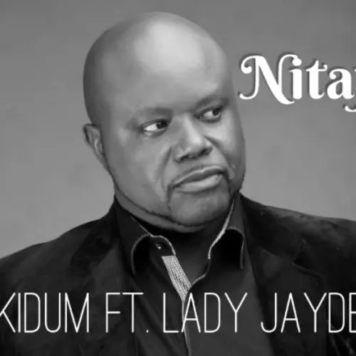 Nitafanya (Ft Lady Jaydee) by Kidum Kibido - AfroCharts
