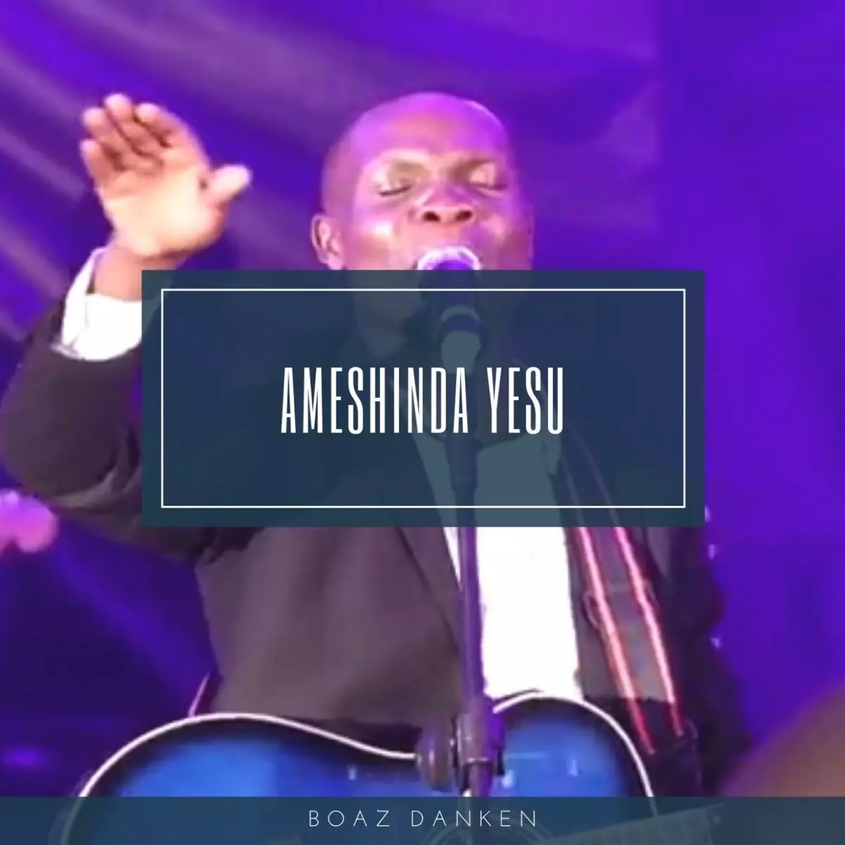 Ameshinda Yesu (Live) - Single by Boaz Danken on Apple Music