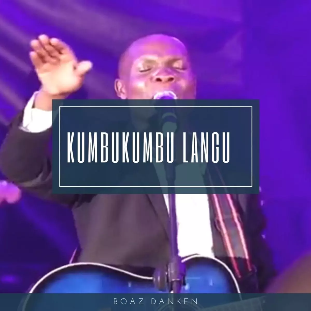 Kumbukumbu Langu (Live) - Single by Boaz Danken on Apple Music