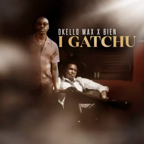 Okello Max - I Gatchu ft. Bien MP3 Download & Lyrics | Boomplay