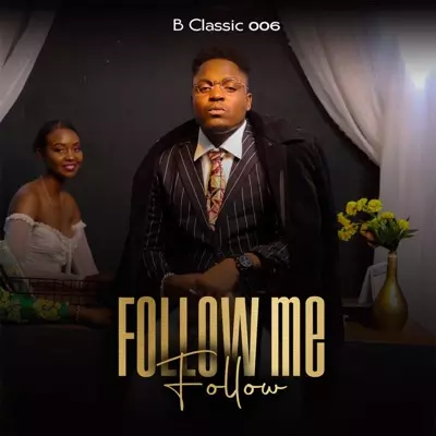 Follow Me Follow - B Classic 006 | Shazam