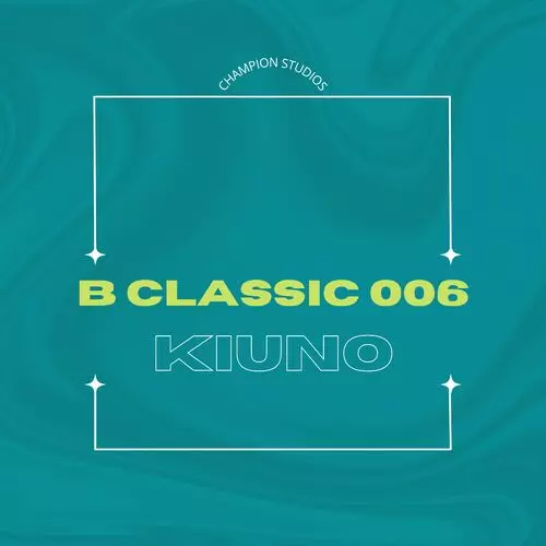 B Classic 006 - Kiuno: lyrics and songs | Deezer