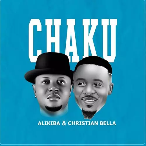 Alikiba - Chaku (feat. Christian Bella): lyrics and songs | Deezer