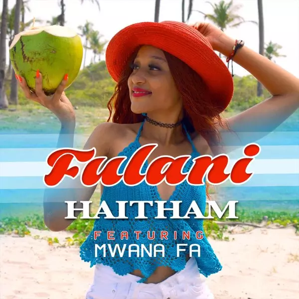 Fulani (feat. MwanaFA) - Single by Haitham Kim on Apple Music