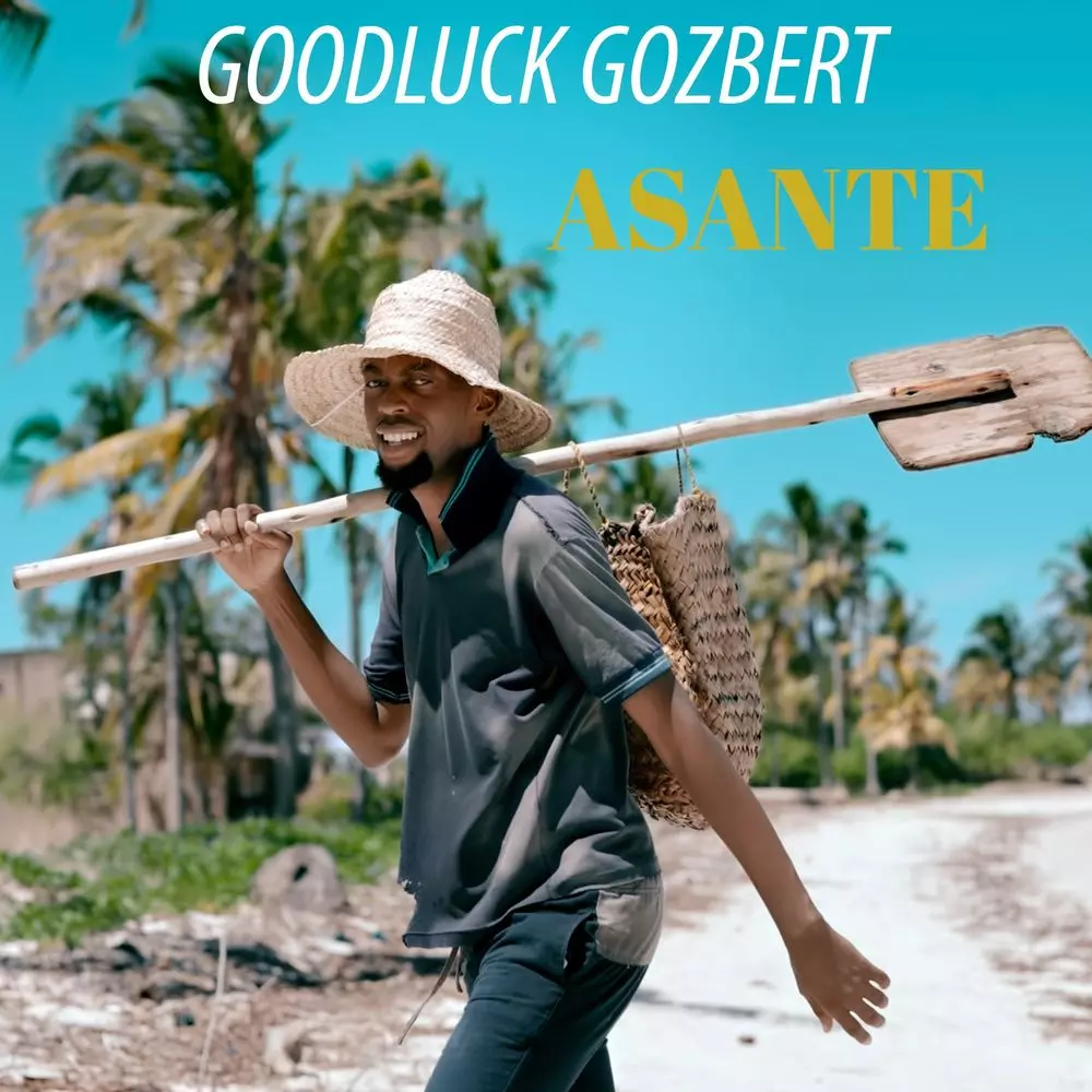 Asante by Goodluck Gozbert: Listen on Audiomack