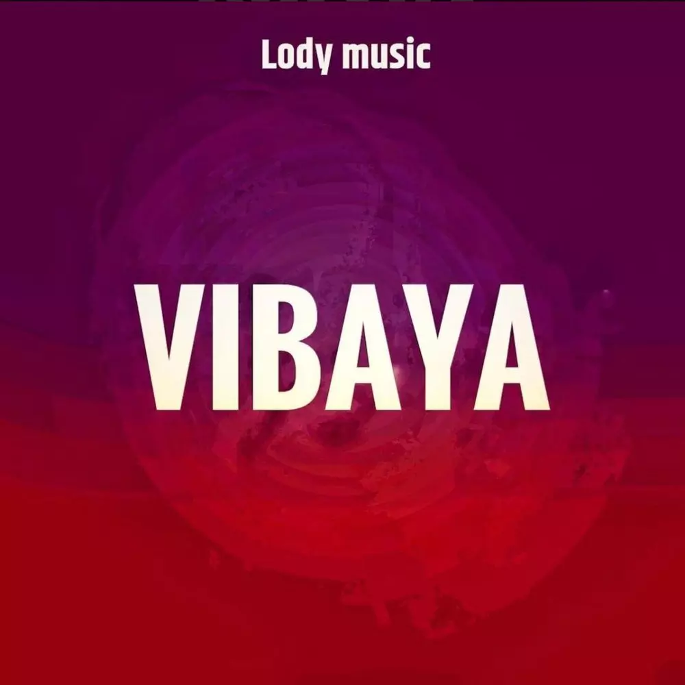 Vibaya by Lody Music: Listen on Audiomack