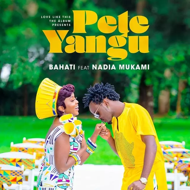 AUDIO | Bahati ft Nadia Mukami - PETE YANGU | Mp3 Download - JustVideoLife