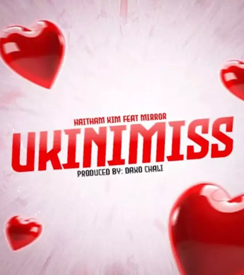 AUDIO | Haitham Kim ft Mirror - Ukinimiss | Download - IKMZIKI.COM