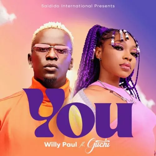 Willy Paul ft Guchi - You Mp3 Download - NaijaMusic