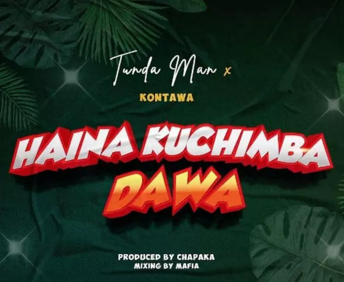 Kontawa – Haina Kuchimba Dawa Ft Tunda Man Mp3 Download - Luvmp