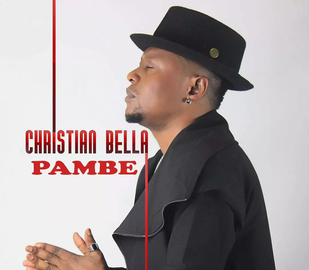 AUDIO | Christian Bella - Pambe | Download - DJ Mwanga