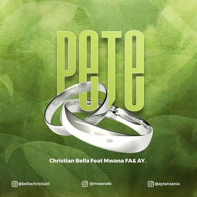 DOWNLOAD MP3 Christian Bella - Pete Ft AY, Mwana FA