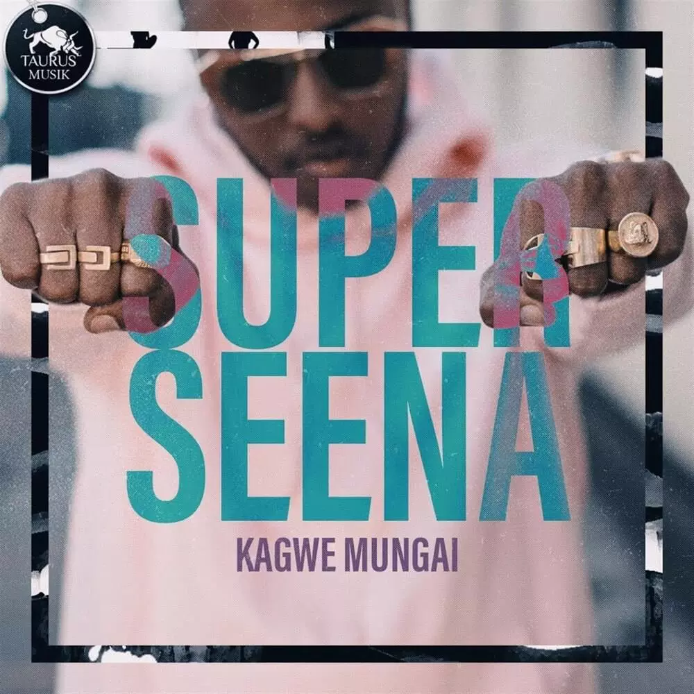 Kagwe Mungai – Super Seena Lyrics | Genius Lyrics