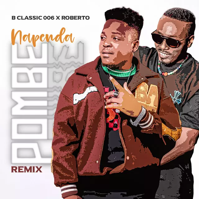 Napenda Pombe (Remix) - Single by B Classic 006 | Spotify