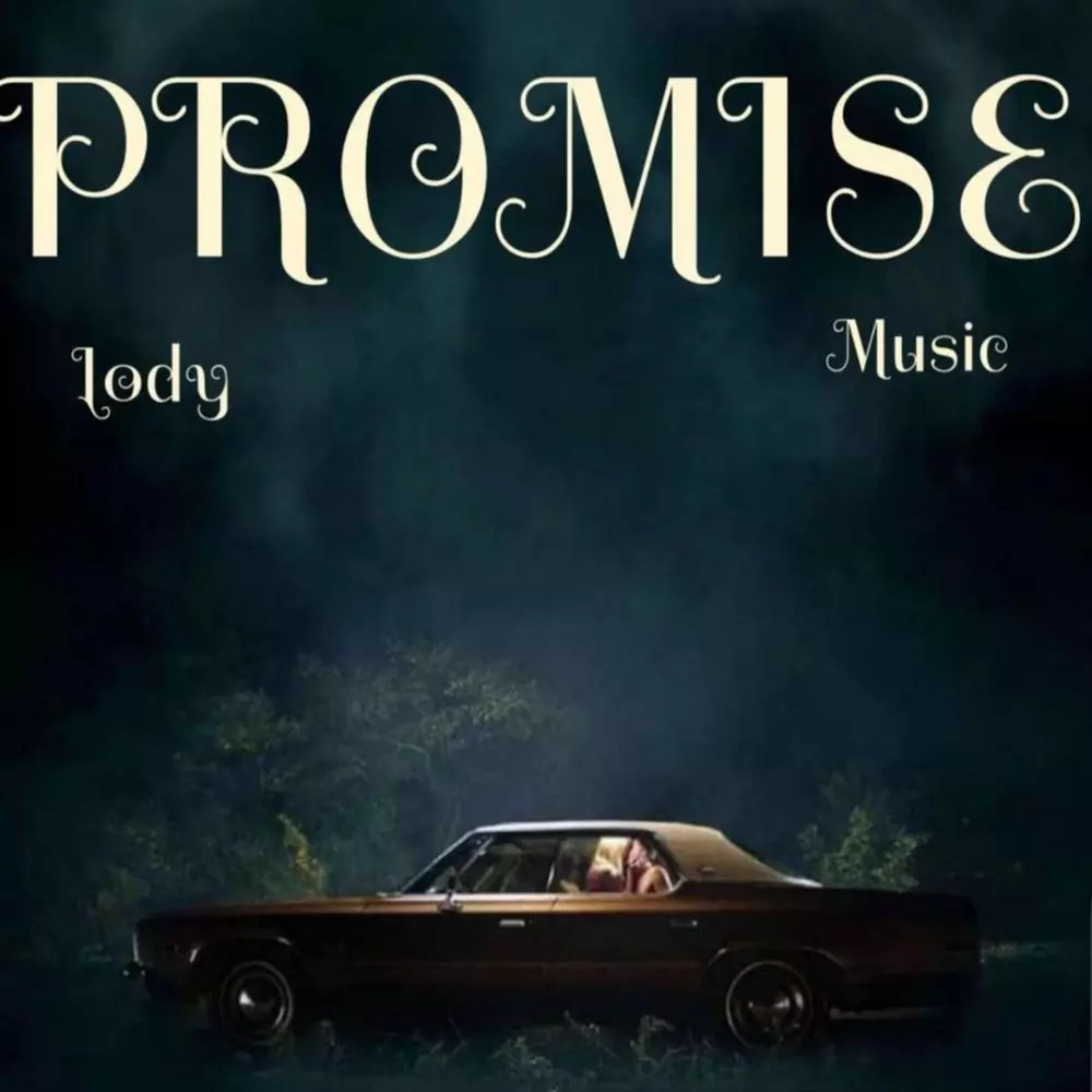 Promise by Lody Music: Listen on Audiomack