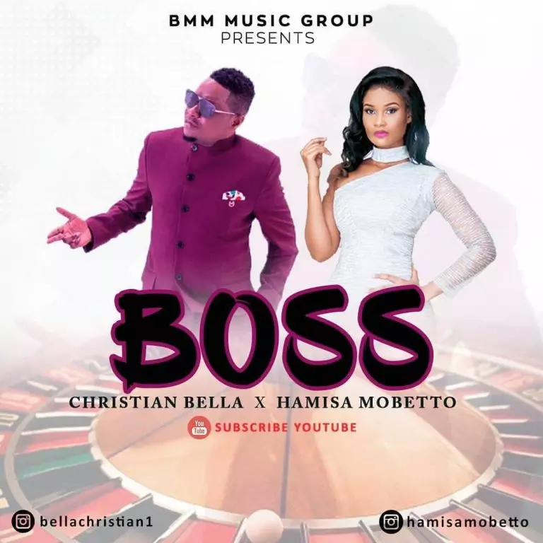 Christian Bella Ft. Hamisa Mobetto – BOSS | Mp3 & Video | Latest East African & Bongo Flava Music, Songs & Video - Notjustok