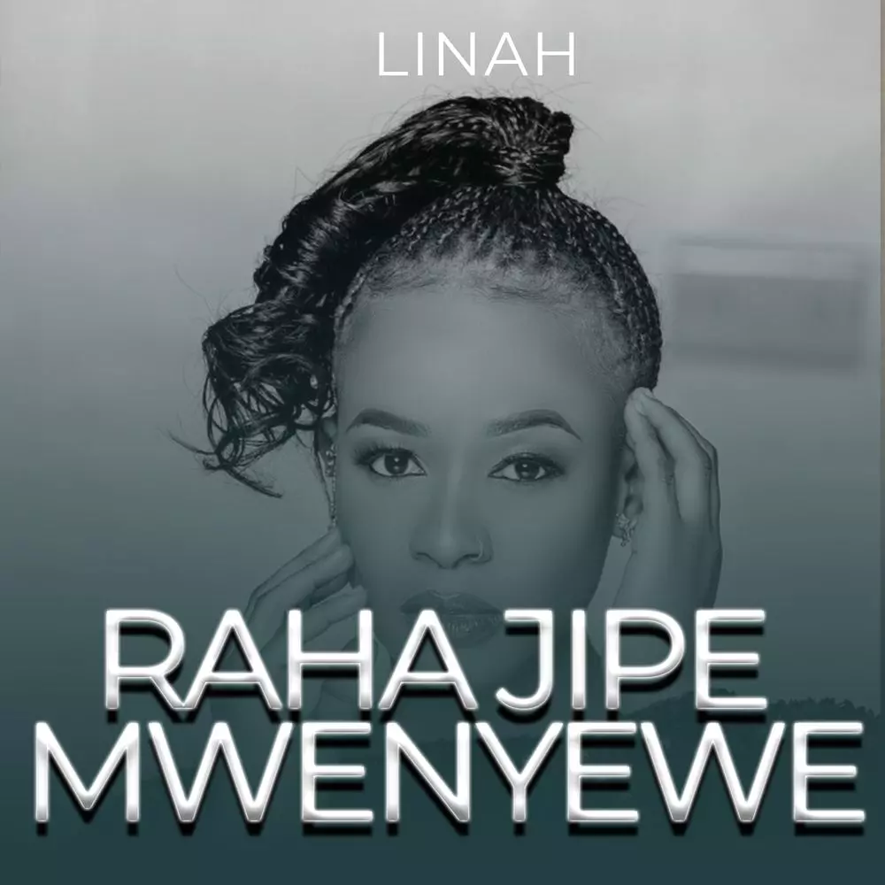 Raha Jipe Mwenyewe by Linah: Listen on Audiomack