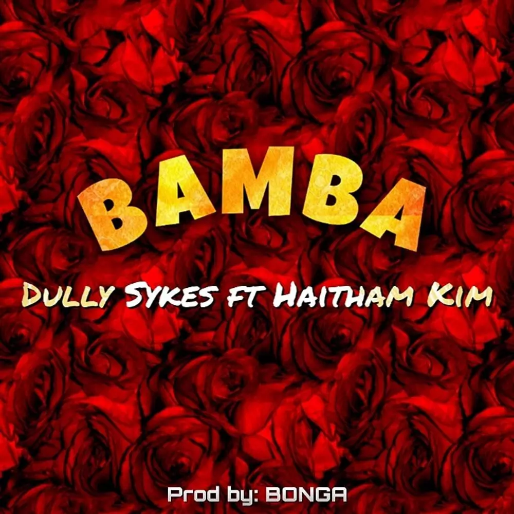 BAMBA by Dully Sykes: Listen on Audiomack