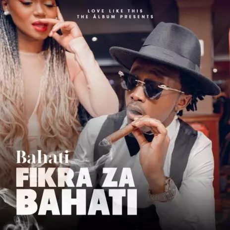 Download Bahati album songs: Fikra Za Bahati | Boomplay Music