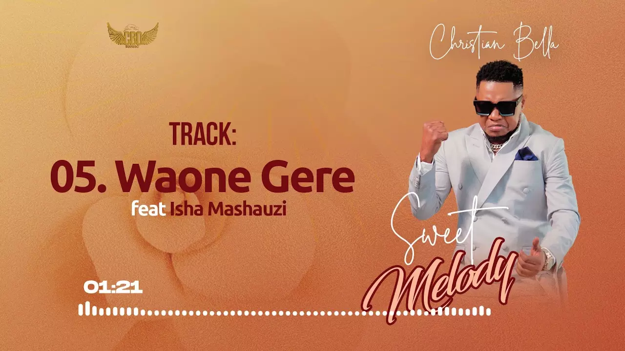 Christian Bella feat Isha Mashauzi - Waone Gere {Track No.5} - YouTube