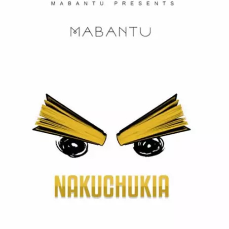 Mabantu - Nakuchukia MP3 Download & Lyrics | Boomplay