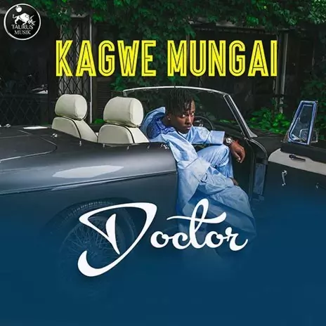 Kagwe Mungai - Doctor MP3 Download & Lyrics | Boomplay
