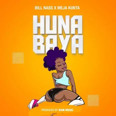 Download Billnass album songs: Huna Baya | Boomplay Music