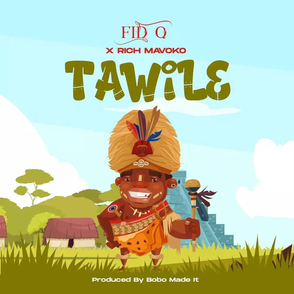 Tawile by Fid Q, Rich Mavoko: Listen on Audiomack