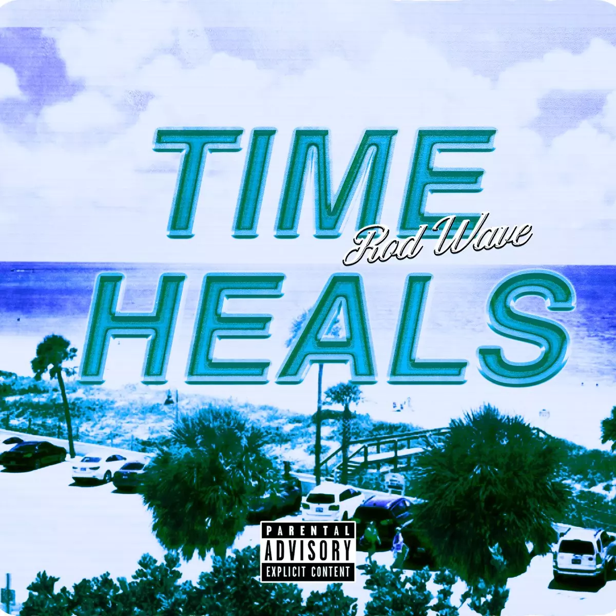 Time Heals - Single by Rod Wave on Apple Music