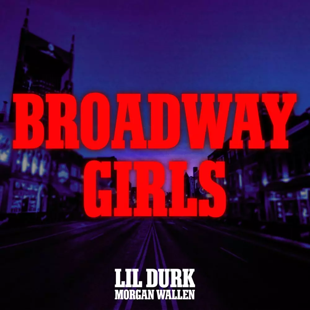 Broadway Girls by Lil Durk feat. Morgan Wallen: Listen on Audiomack