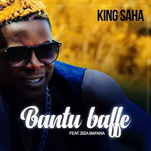 Bantu Baffe (feat. Ziza Bafana) by king saha on Amazon Music - Amazon.com