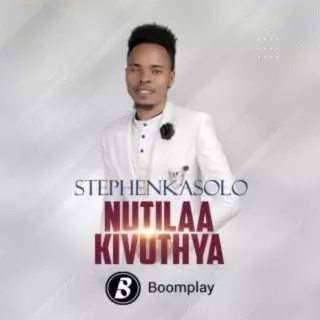 Download Stephen Kasolo album songs: Nutilaa Kivuthya | Boomplay Music