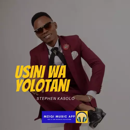 Download Audio: Usini Wa Yolotani (Mp3) by Stephen Kasolo - Free Music