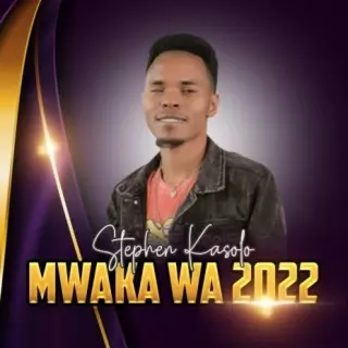 Download Stephen Kasolo album songs: Mwaka wa 2022 | Boomplay Music