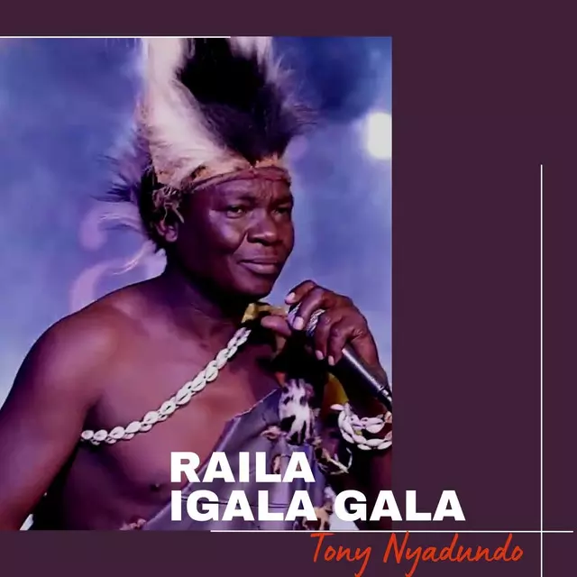 Raila Igala Gala - song and lyrics by Tony Nyadundo | Spotify