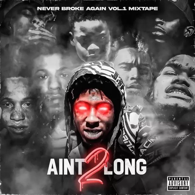 AIN'T 2 LONG - Album by Never Broke Again | Spotify