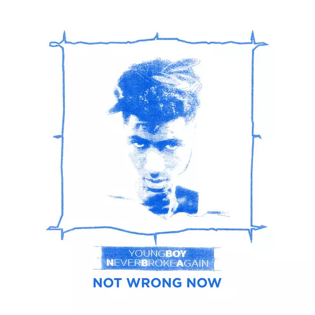 Not Wrong Now - song and lyrics by YoungBoy Never Broke Again | Spotify