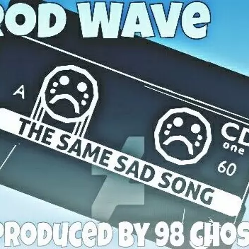 Stream Rod Wave- Same Sad Song [Prod. By 98 Chosen] by BooGzyTurnMeUp |  Listen online for free on SoundCloud