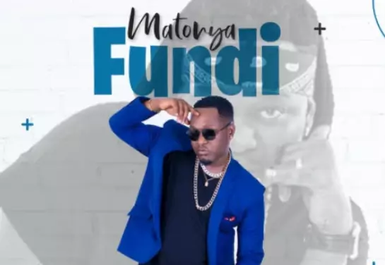 Download Audio : Matonya – Fundi Mp3 – Download Nyimbo