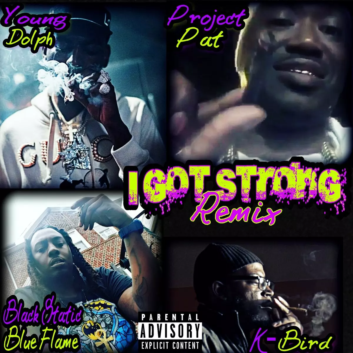 I Got Strong (Remix) [feat. K-Bird & Black Static Blue Flame] - Single by Young  Dolph & Project Pat on Apple Music