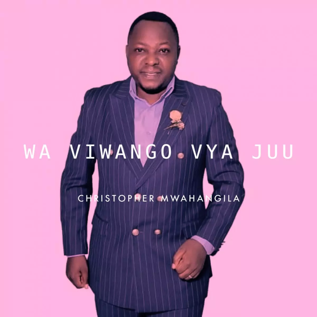 Wa Viwango Vya Juu - Single by Christopher Mwahangila on Apple Music