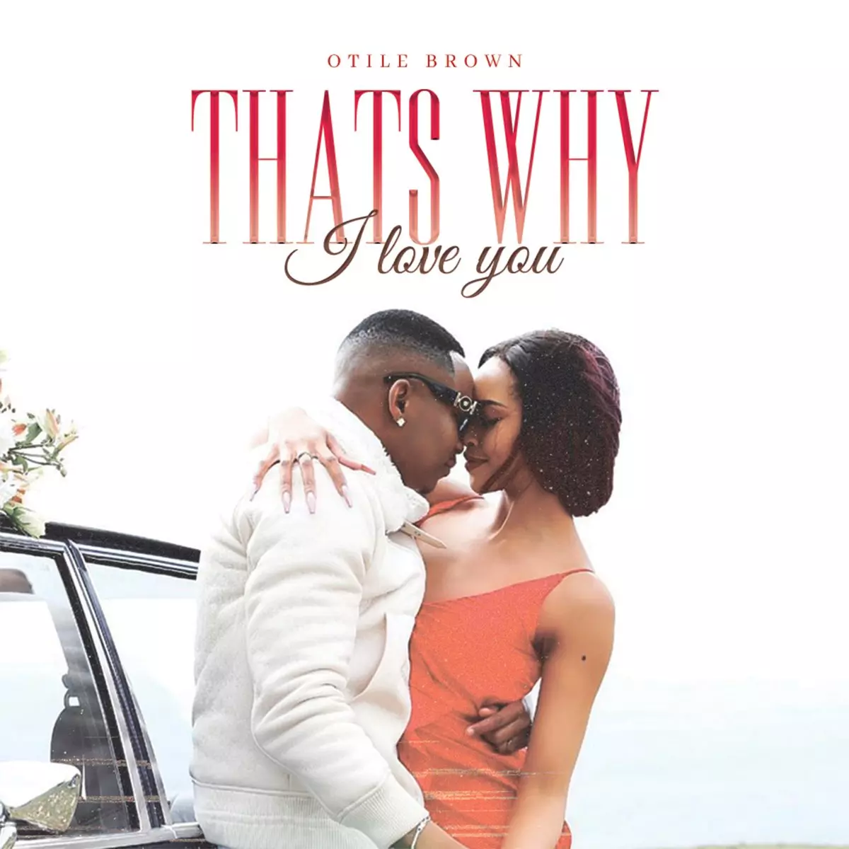 Thats Why I Love You - Single by Otile Brown on Apple Music