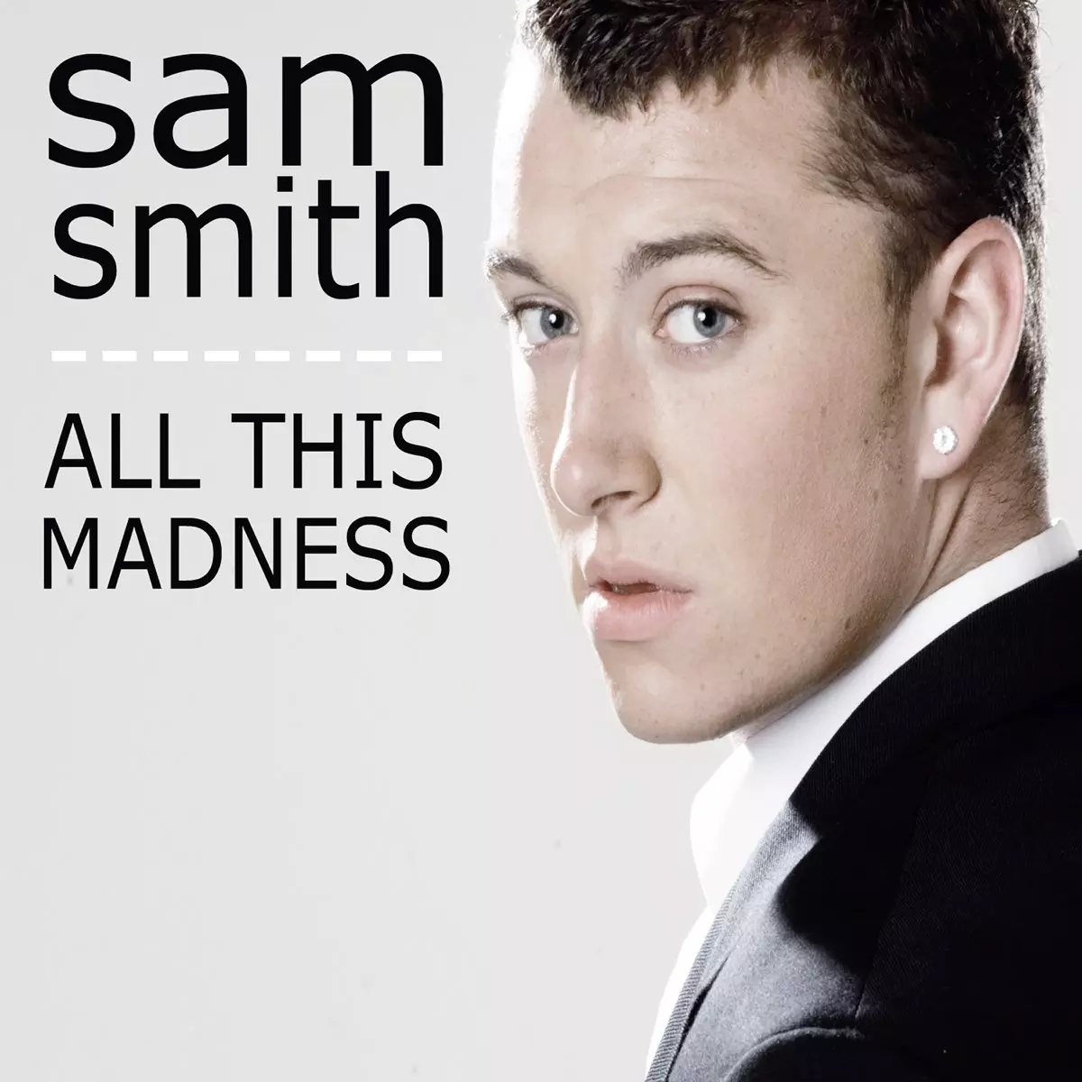 All This Madness - Single by Sam Smith on Apple Music