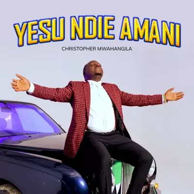 Yesu Ndie Amani - Christopher Mwahangila | Shazam