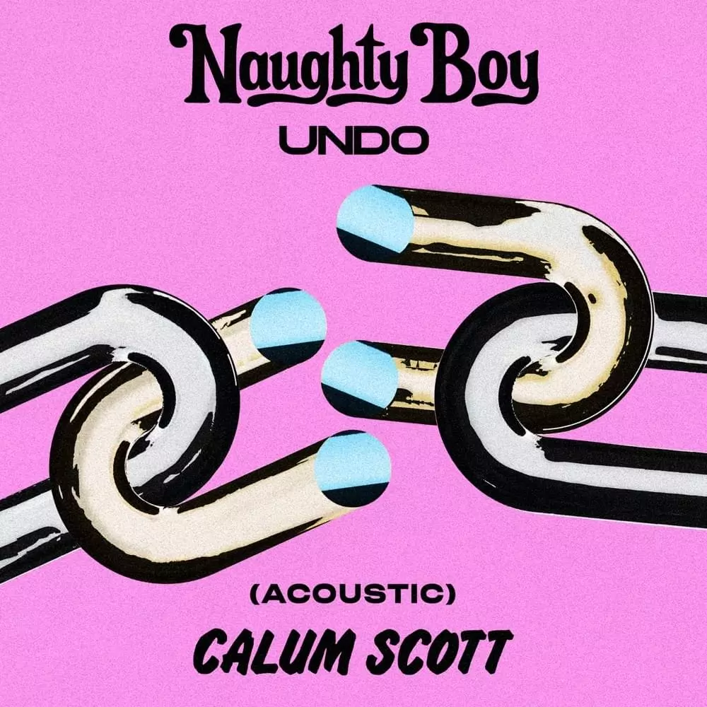 Naughty Boy & Calum Scott – Undo (Acoustic) Lyrics | Genius Lyrics