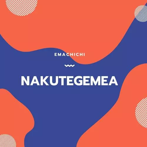 Emachichi - Nakutegemea: lyrics and songs | Deezer