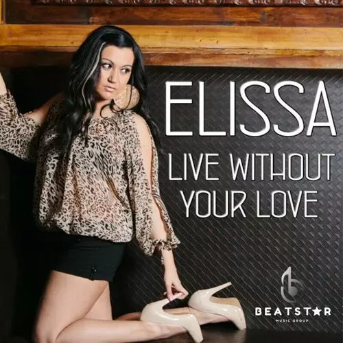 Elissa - Live Without Your Love: lyrics and songs | Deezer
